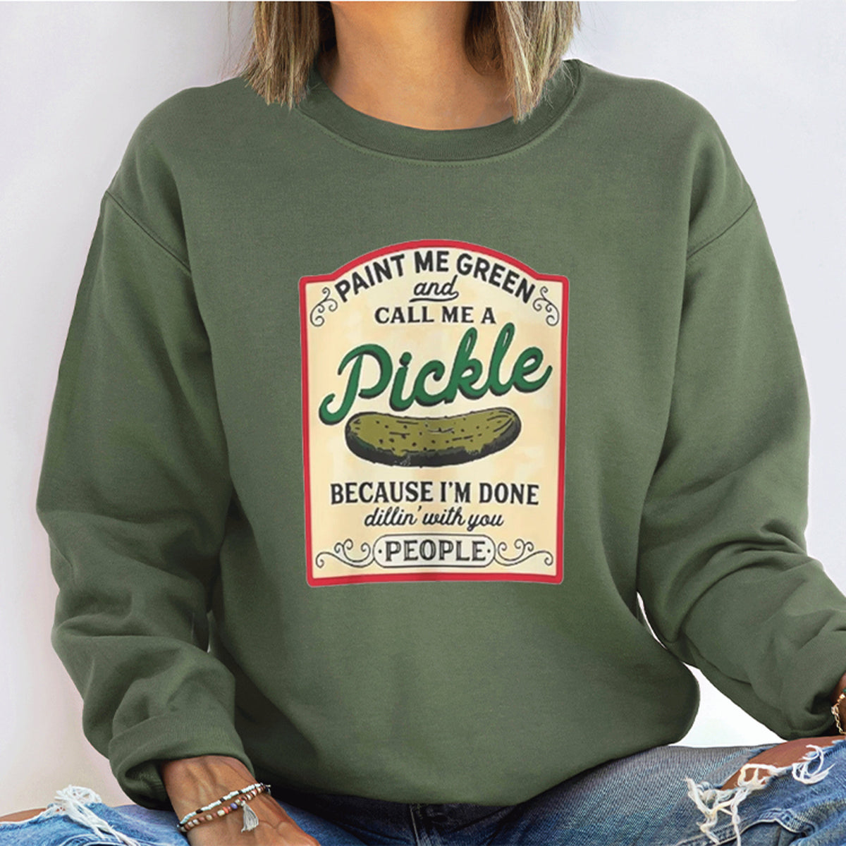 Paint Me Green And Call Me A Pickle Sweatshirt, Pickle Sweatshirt, Call me Pickle, Gardening Crewneck, Pickle Tshirt, Homemade Pickle